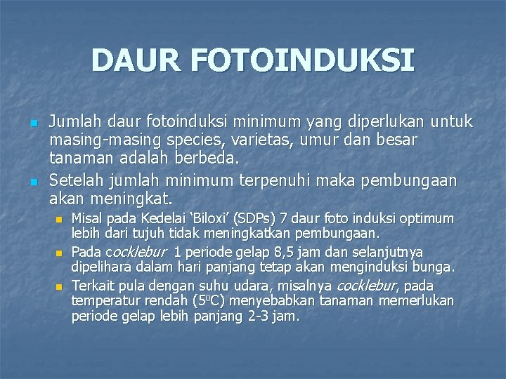 DAUR FOTOINDUKSI n n Jumlah daur fotoinduksi minimum yang diperlukan untuk masing-masing species, varietas,