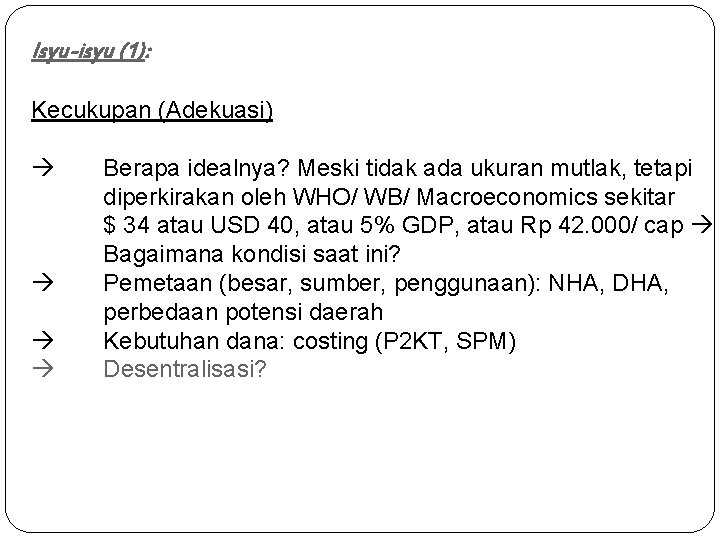 Isyu-isyu (1): Kecukupan (Adekuasi) Berapa idealnya? Meski tidak ada ukuran mutlak, tetapi diperkirakan oleh