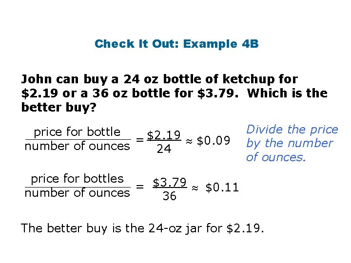 Check It Out: Example 4 B John can buy a 24 oz bottle of