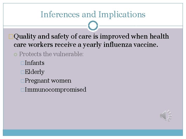 Inferences and Implications �Quality and safety of care is improved when health care workers