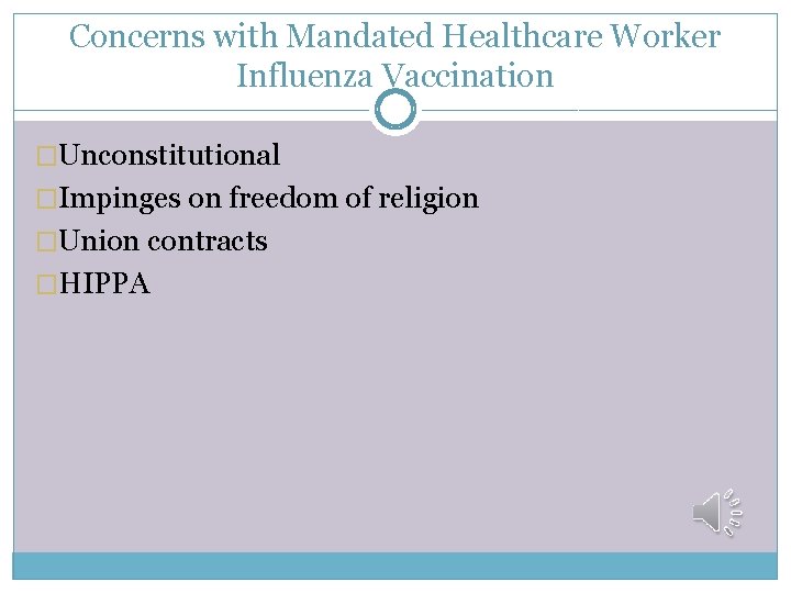 Concerns with Mandated Healthcare Worker Influenza Vaccination �Unconstitutional �Impinges on freedom of religion �Union