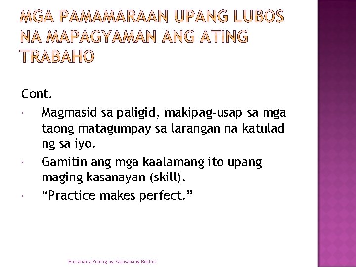 Cont. Magmasid sa paligid, makipag-usap sa mga taong matagumpay sa larangan na katulad ng Cont. Magmasid sa paligid, makipag-usap sa mga taong matagumpay sa larangan na katulad ng
