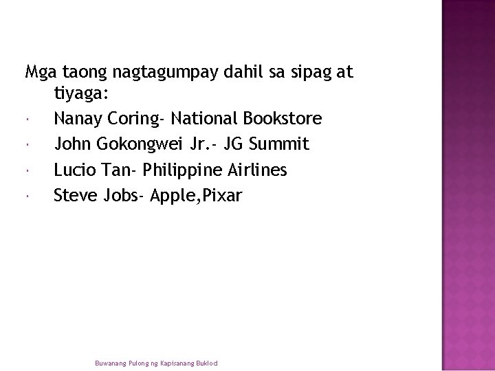 Mga taong nagtagumpay dahil sa sipag at tiyaga: Nanay Coring- National Bookstore John Gokongwei Mga taong nagtagumpay dahil sa sipag at tiyaga: Nanay Coring- National Bookstore John Gokongwei