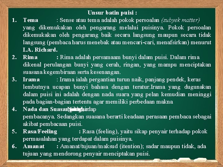 1. 2. 3. 4. 5. 6. Unsur batin puisi : Tema : Sense atau