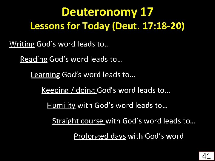 Deuteronomy 17 Lessons for Today (Deut. 17: 18 -20) Writing God’s word leads to…