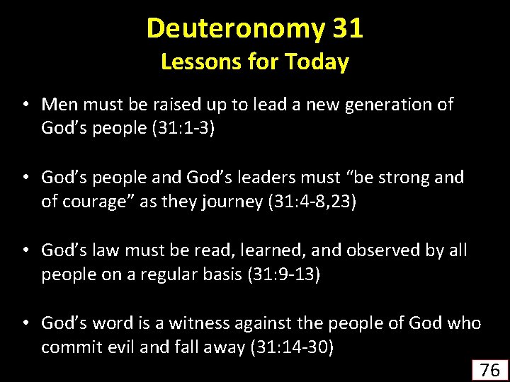 Deuteronomy 31 Lessons for Today • Men must be raised up to lead a