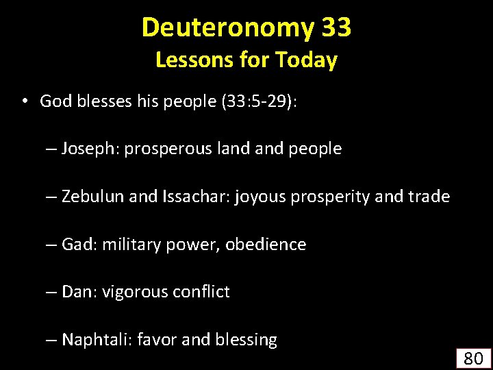 Deuteronomy 33 Lessons for Today • God blesses his people (33: 5 -29): –