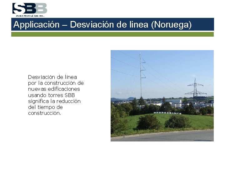 Applicación – Desviación de linea (Noruega) Desviación de línea por la construcción de nuevas