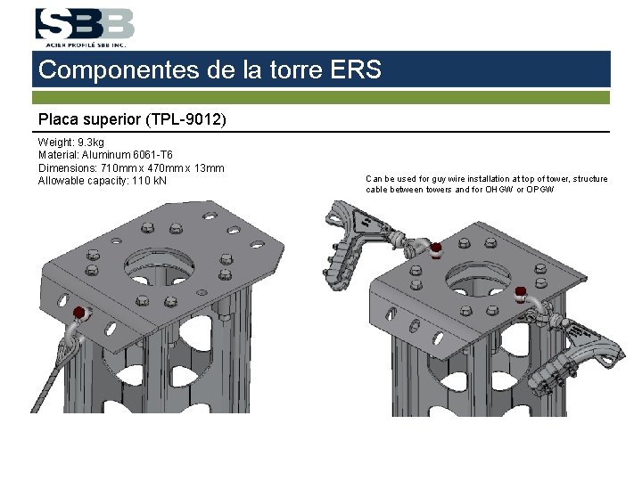 Componentes de la torre ERS Placa superior (TPL-9012) Weight: 9. 3 kg Material: Aluminum