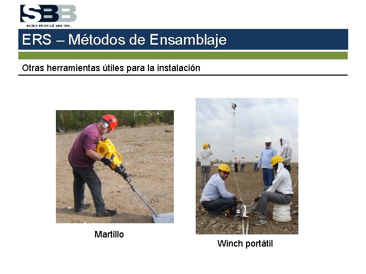 ERS – Métodos de Ensamblaje Otras herramientas útiles para la instalación Martillo Winch portátil