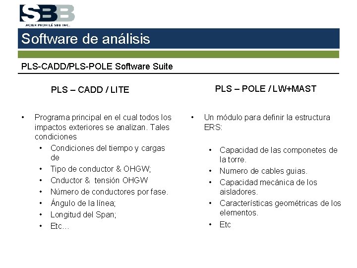 Software de análisis PLS-CADD/PLS-POLE Software Suite PLS – POLE / LW+MAST PLS – CADD