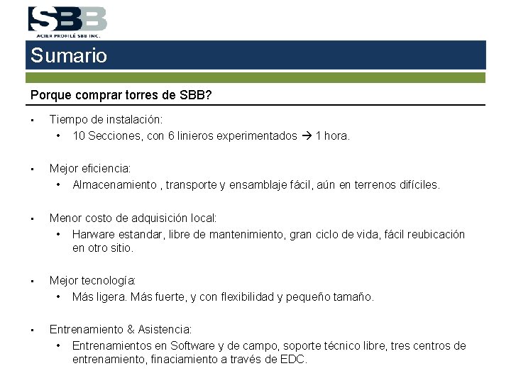Sumario Porque comprar torres de SBB? • Tiempo de instalación: • 10 Secciones, con