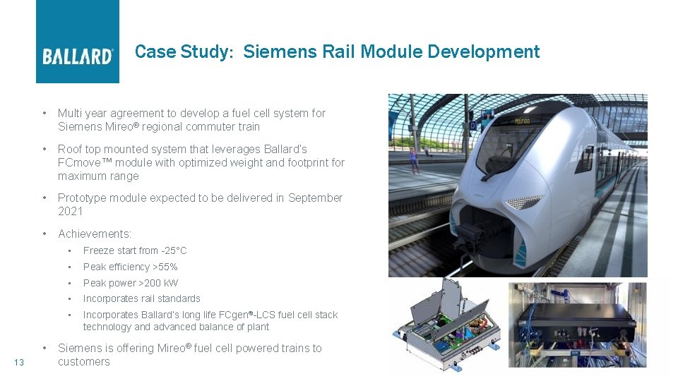 Case Study: Siemens Rail Module Development • Multi year agreement to develop a fuel