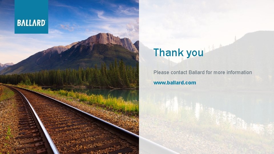 Thank you Please contact Ballard for more information www. ballard. com 16 