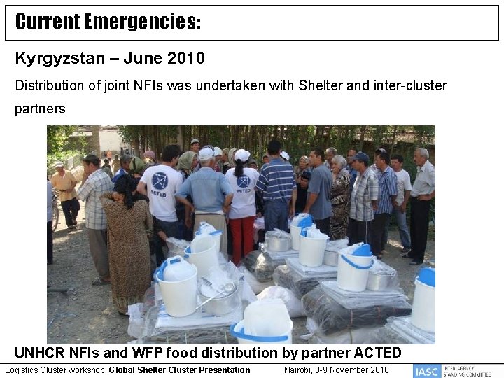 Current Emergencies: Kyrgyzstan – June 2010 Distribution of joint NFIs was undertaken with Shelter