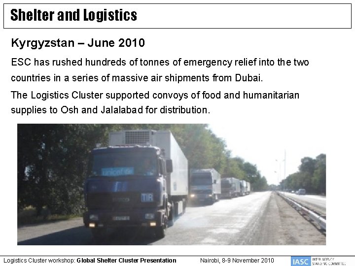 Shelter and Logistics Kyrgyzstan – June 2010 ESC has rushed hundreds of tonnes of