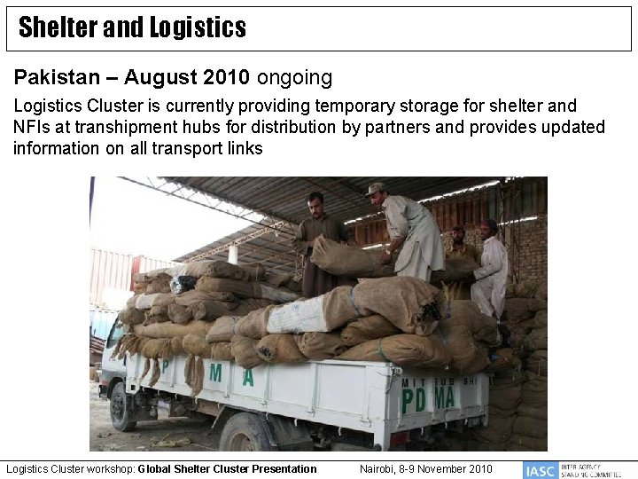 Shelter and Logistics Pakistan – August 2010 ongoing Logistics Cluster is currently providing temporary