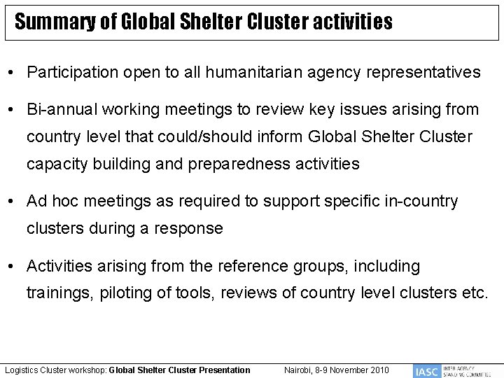Summary of Global Shelter Cluster activities • Participation open to all humanitarian agency representatives