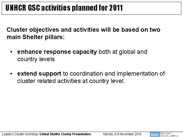 UNHCR GSC activities planned for 2011 Cluster objectives and activities will be based on