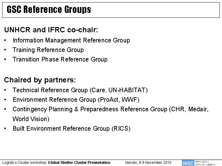 GSC Reference Groups UNHCR and IFRC co-chair: • Information Management Reference Group • Training