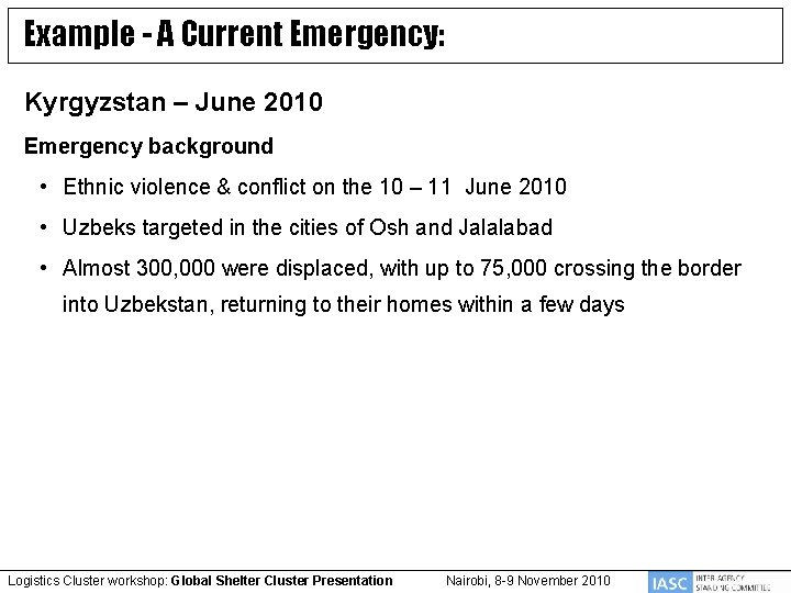 Example - A Current Emergency: Kyrgyzstan – June 2010 Emergency background • Ethnic violence