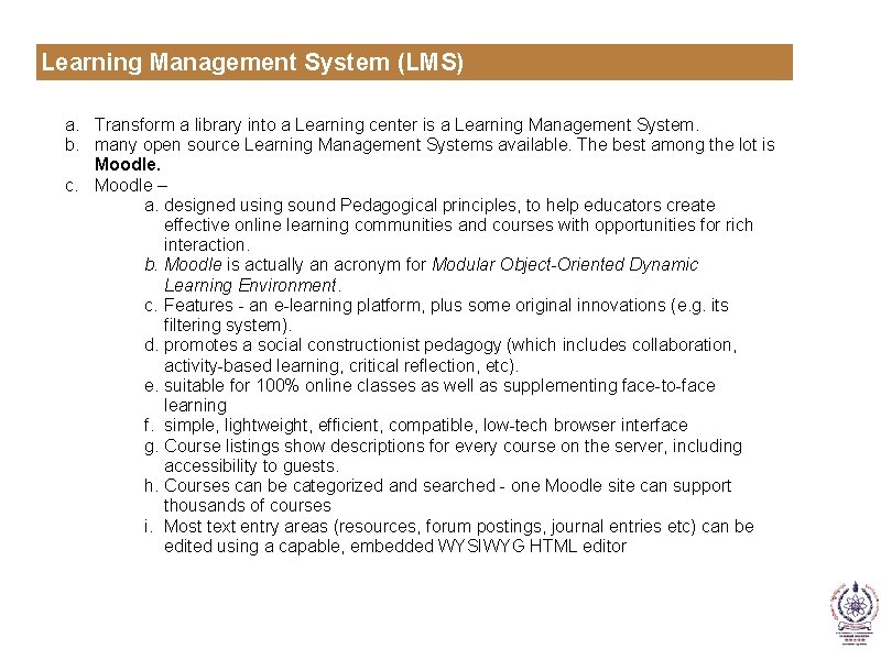 Learning Management System (LMS) a. Transform a library into a Learning center is a