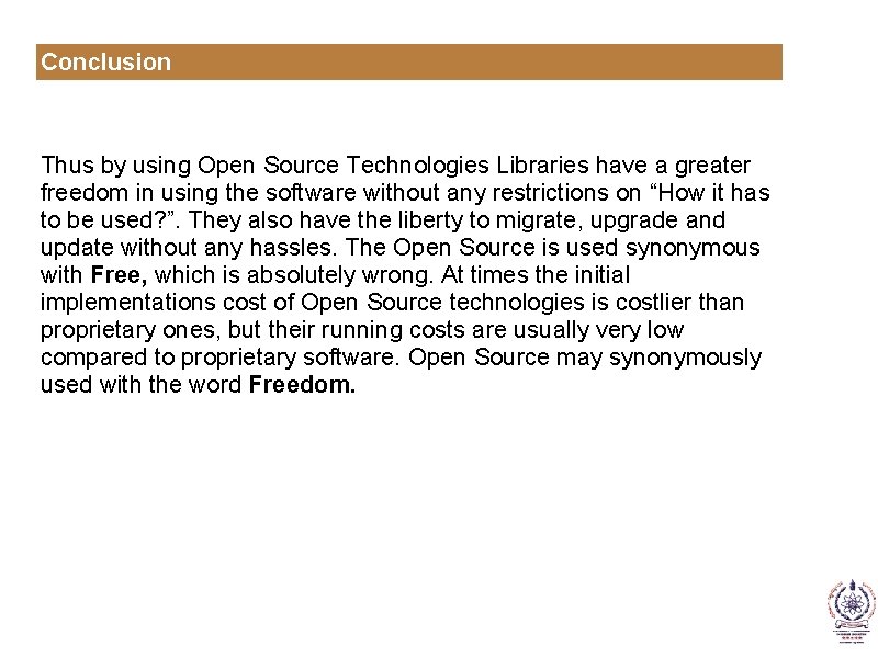 Conclusion Thus by using Open Source Technologies Libraries have a greater freedom in using