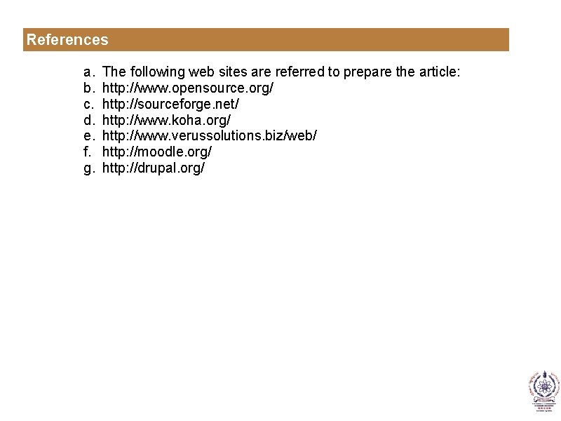 References a. b. c. d. e. f. g. The following web sites are referred