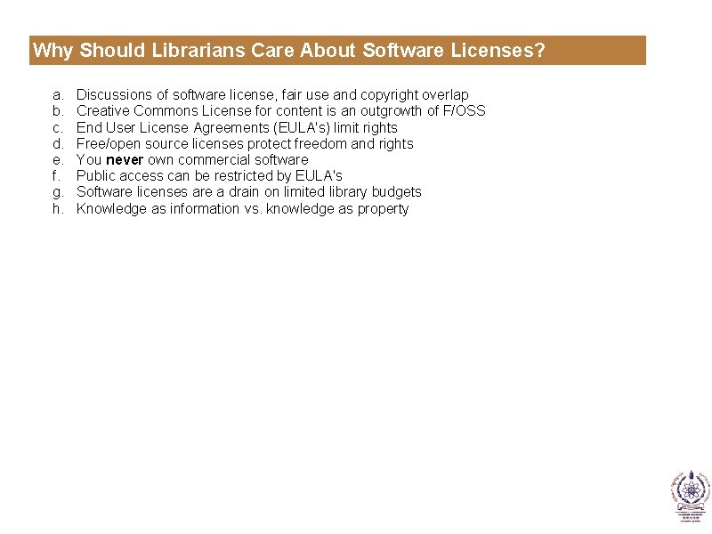 Why Should Librarians Care About Software Licenses? a. b. c. d. e. f. g.