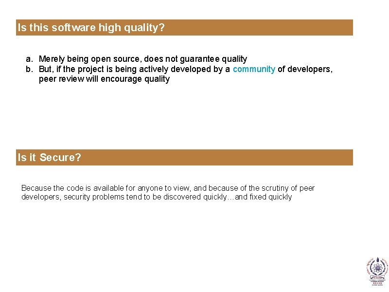 Is this software high quality? a. Merely being open source, does not guarantee quality