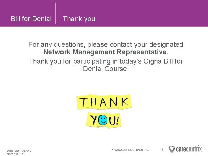 Bill for Denial Thank you For any questions, please contact your designated Network Management