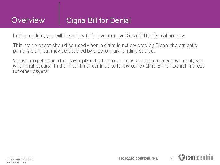 Overview Cigna Bill for Denial In this module, you will learn how to follow