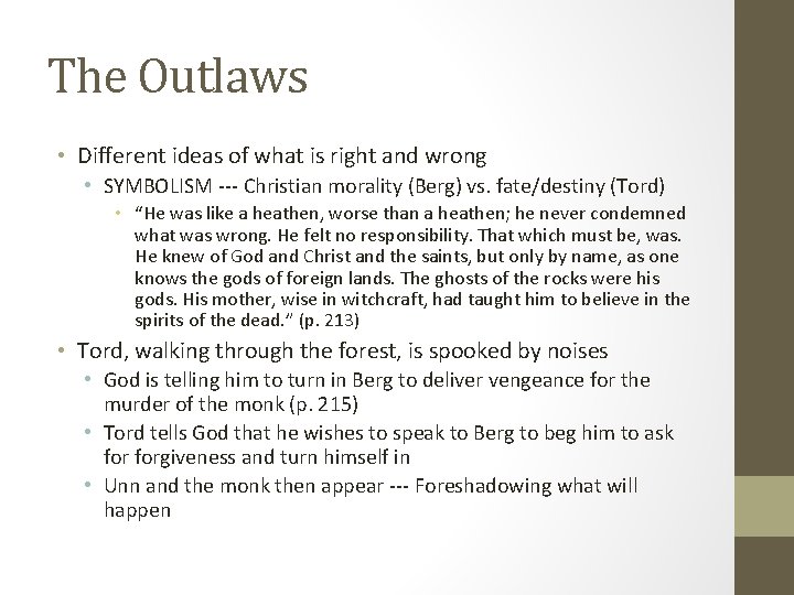 The Outlaws • Different ideas of what is right and wrong • SYMBOLISM ---