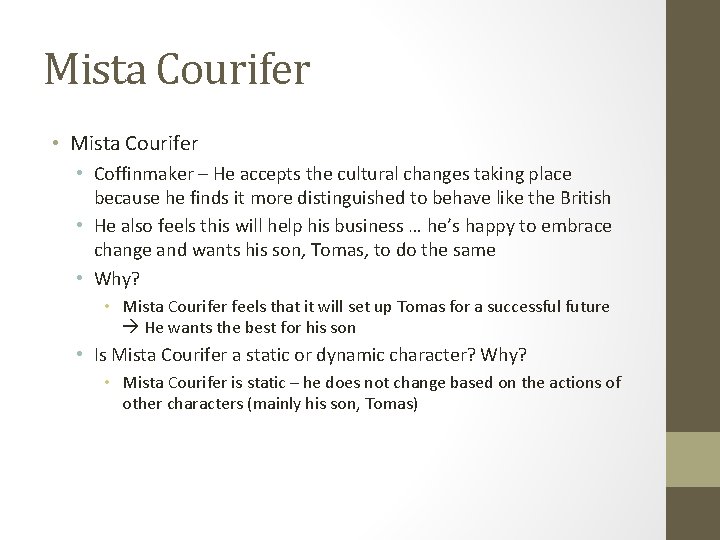 Mista Courifer • Coffinmaker – He accepts the cultural changes taking place because he