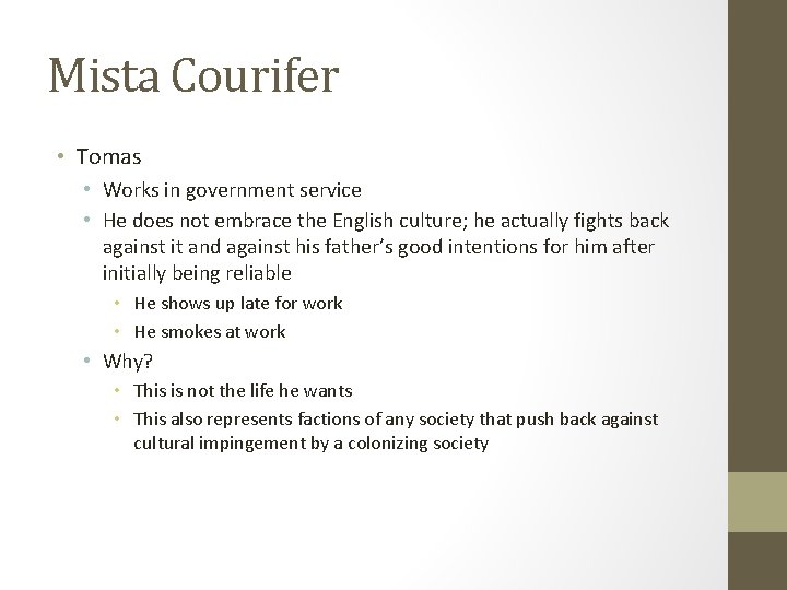 Mista Courifer • Tomas • Works in government service • He does not embrace