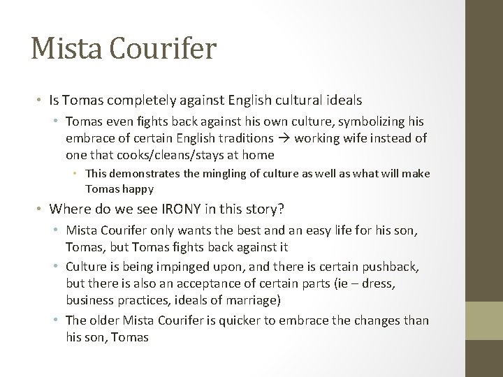 Mista Courifer • Is Tomas completely against English cultural ideals • Tomas even fights