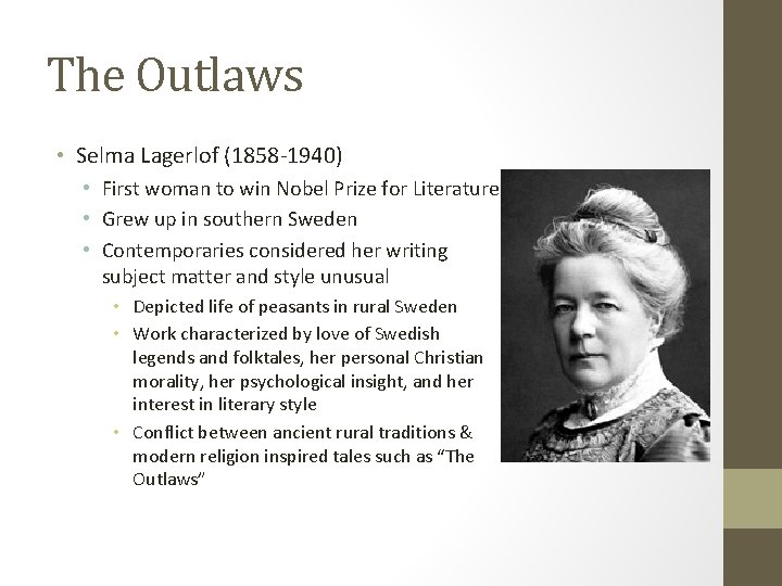 The Outlaws • Selma Lagerlof (1858 -1940) • First woman to win Nobel Prize