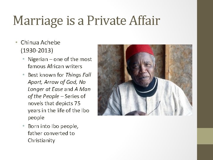 Marriage is a Private Affair • Chinua Achebe (1930 -2013) • Nigerian – one