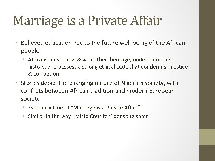 Marriage is a Private Affair • Believed education key to the future well-being of