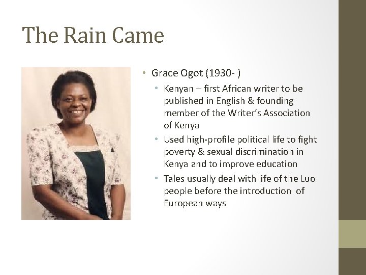 The Rain Came • Grace Ogot (1930 - ) • Kenyan – first African