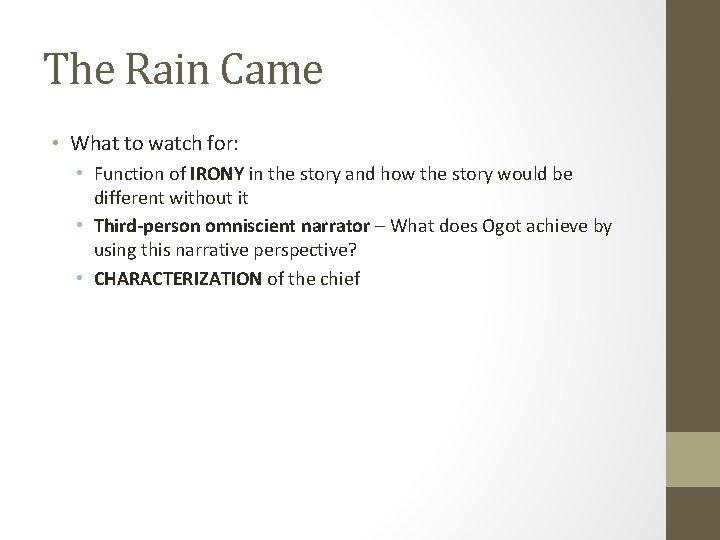 The Rain Came • What to watch for: • Function of IRONY in the