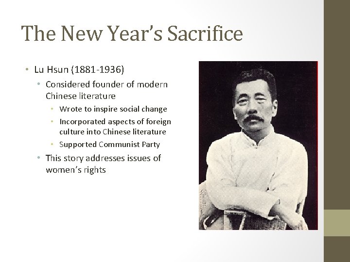 The New Year’s Sacrifice • Lu Hsun (1881 -1936) • Considered founder of modern