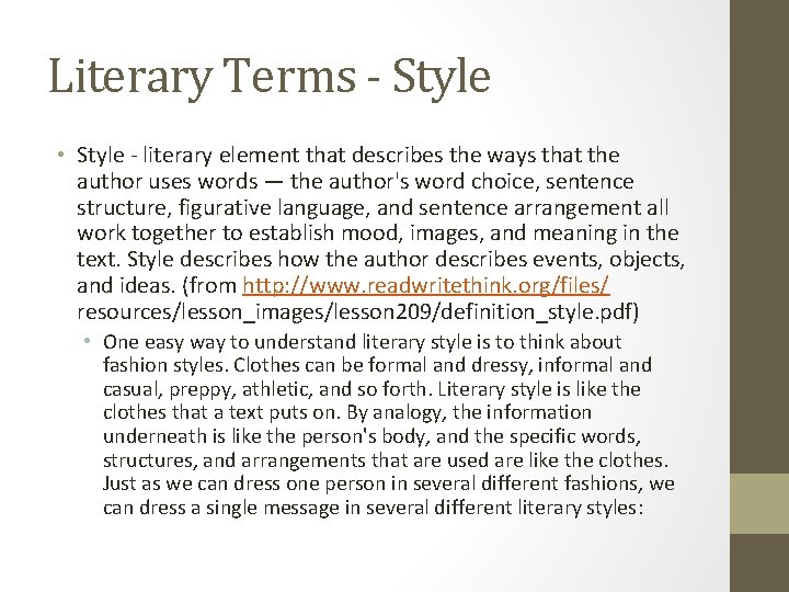 Literary Terms - Style • Style - literary element that describes the ways that