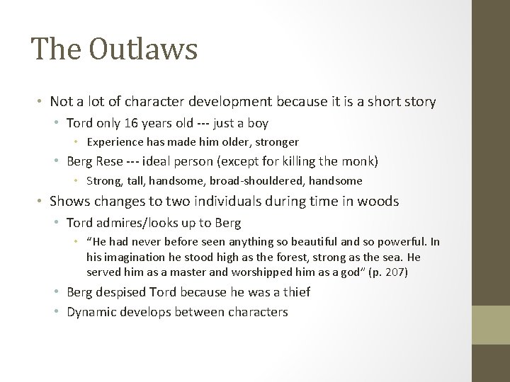 The Outlaws • Not a lot of character development because it is a short