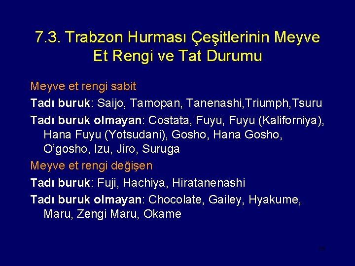 7. 3. Trabzon Hurması Çeşitlerinin Meyve Et Rengi ve Tat Durumu Meyve et rengi