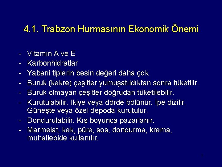 4. 1. Trabzon Hurmasının Ekonomik Önemi - Vitamin A ve E Karbonhidratlar Yabani tiplerin