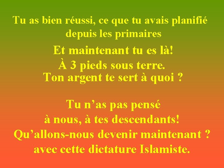 Tu as bien réussi, ce que tu avais planifié depuis les primaires Et maintenant