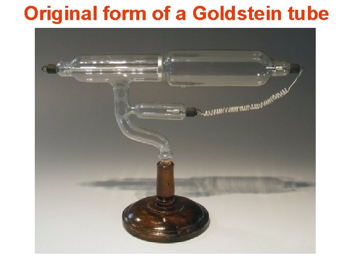 Original form of a Goldstein tube 