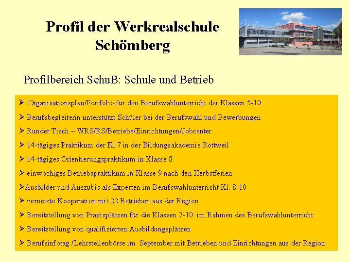 Profil der Werkrealschule Schömberg Profilbereich Schu. B: Schule und Betrieb Ø Organisationsplan/Portfolio für den