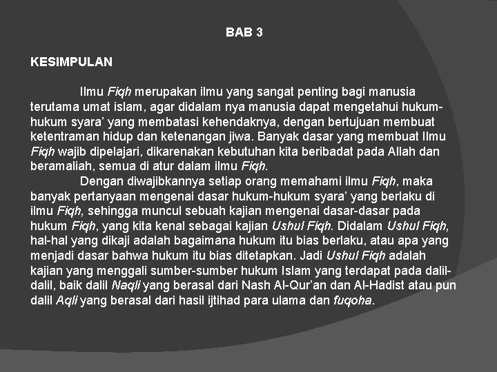 BAB 3 KESIMPULAN Ilmu Fiqh merupakan ilmu yang sangat penting bagi manusia terutama umat